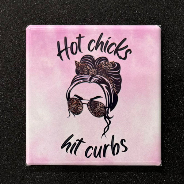 Hot Chicks Hit Curbs Magnet