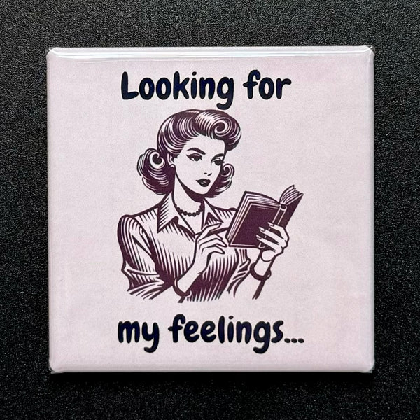 Looking for My Feelings Sarcastic Magnet